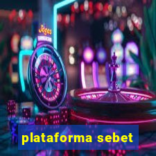 plataforma sebet